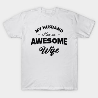 Wife - My husband has an awesome wife T-Shirt